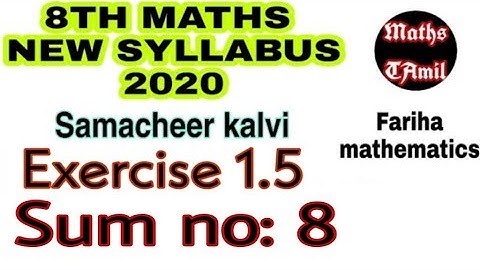 8TH MATHS EXERCISE 1.5 SUM NO 8 / SAMACHEER-KALVI 2020 NEW SYLLABUS /FARIHA MATHEMATICS