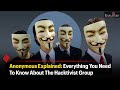 Anonymous Explained: Everything You Need To Know About The Hacktivist Group