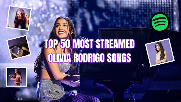 Olivia Rodrigo Top 50 Most Streamed Songs on Spotify | May 2025