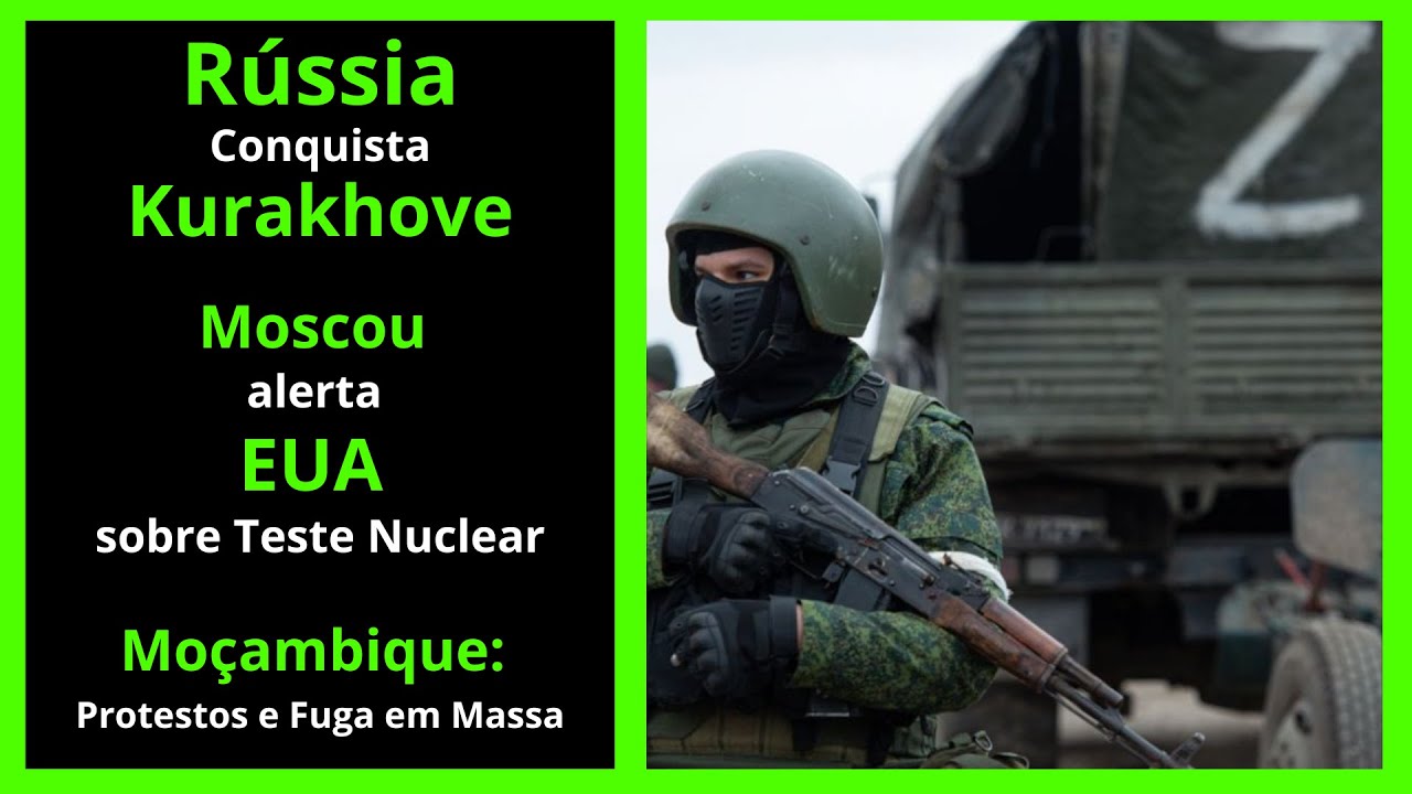 Rússia Conquista Kurakhove - Moscou Alerta Trump Sobre Testes Nucleares - Tensão em Moçambique