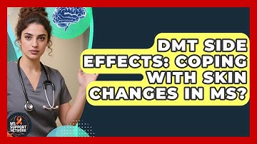 DMT Side Effects: Coping With Skin Changes In MS? - MS Support Network
