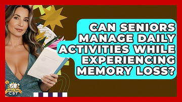 Can Seniors Manage Daily Activities While Experiencing Memory Loss? - Golden Years CBT