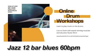 Drum Practice Play Along Tracks - Jazz 12 bar blues 60bpm