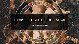 Dionysos  I  God of the Festival