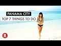 Top 7 Things To Do In Panama City // Don't Miss These Spots! // Panama Travel Tips 2017