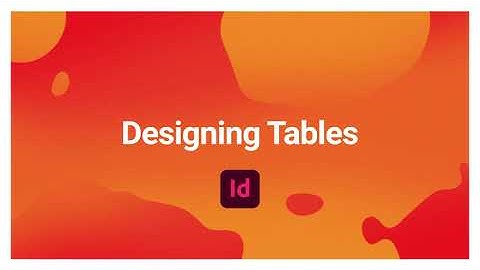 Tables: Designing Tables