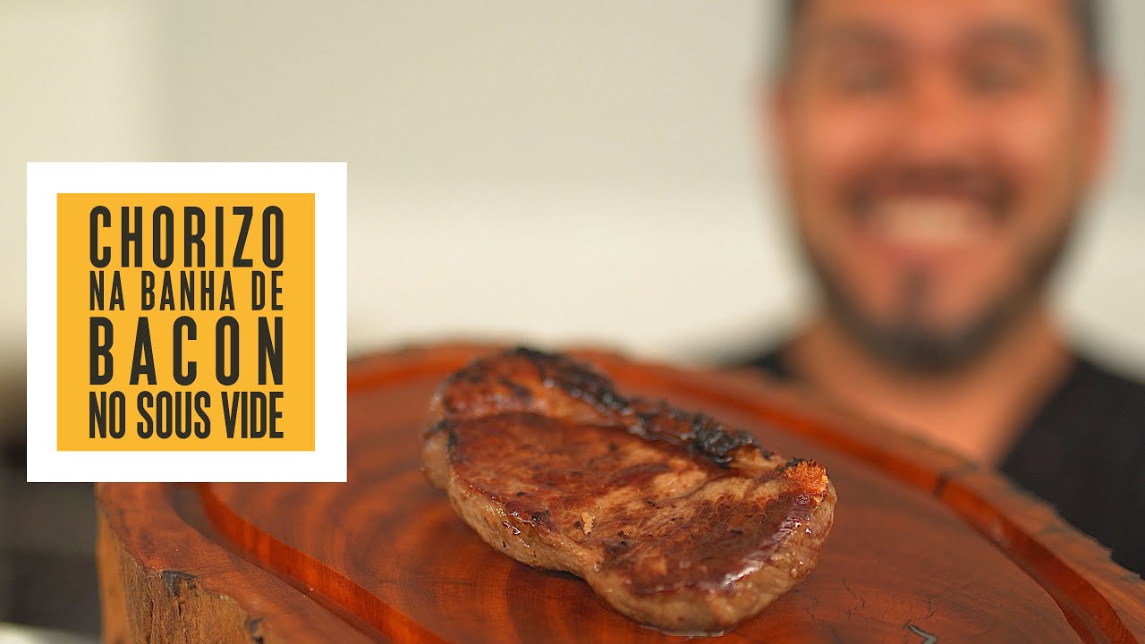 Chorizo na banha de BACON no Sous Vide | Só Vide #275