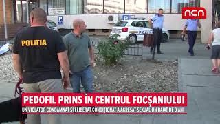 Pedofil Prins In Centrul Focsaniului