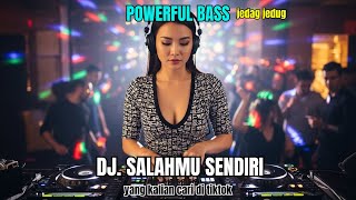 Download Lagu DJ SALAHMU SENDIRI - KINI SETELAH KUTEMUKAN DIA | VIRAL TIKTOK | POWERFULL BASS MP3