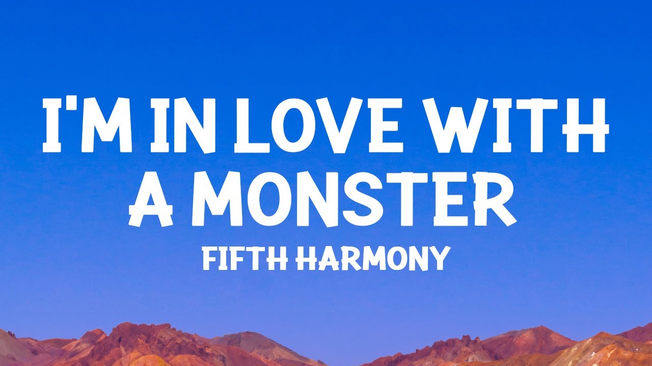 @fifthharmony - I'm In Love With a Monster (Lyrics) - YouTube