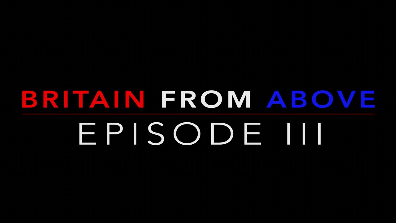 Britain From Above - Episode III