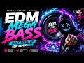 EDM Mega Bass 🔥 Bass Boosted EDM Remix 2026 Vol 3