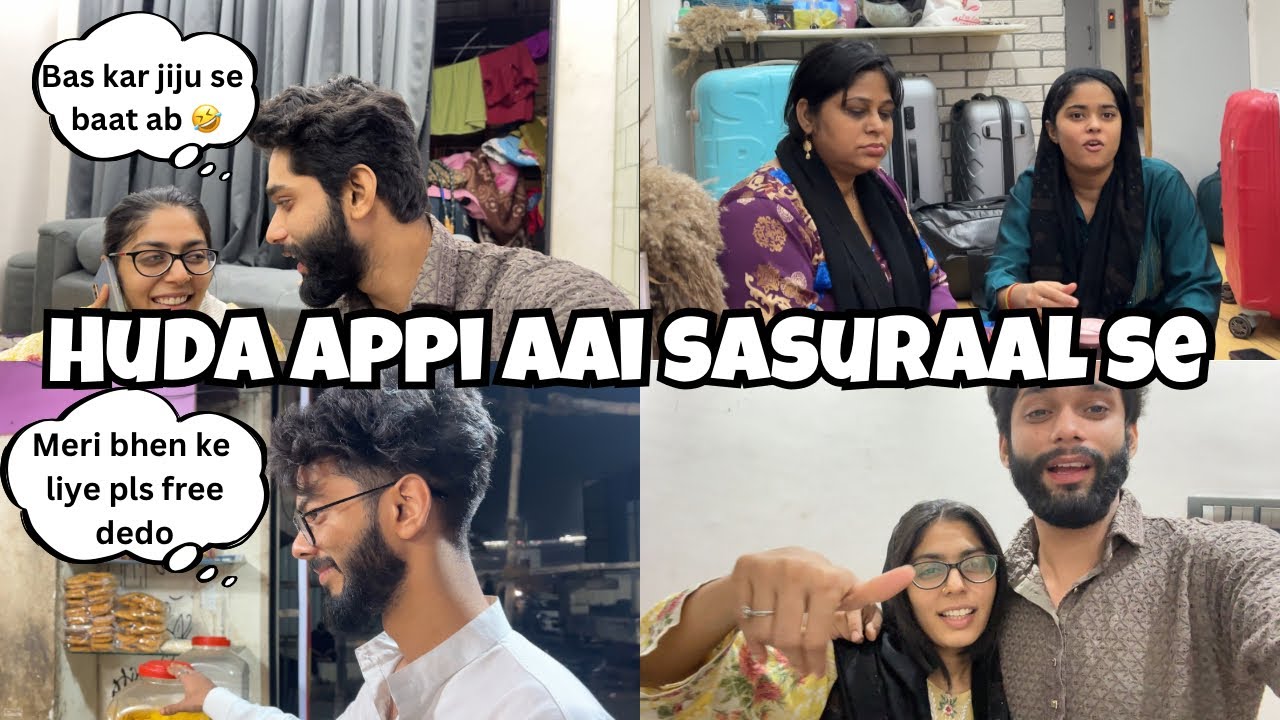 Huda Appi Aai Sasuraal Se🥹| Jiju Ki YAAD Aari Hai😂| Huda api Ko nahi ...