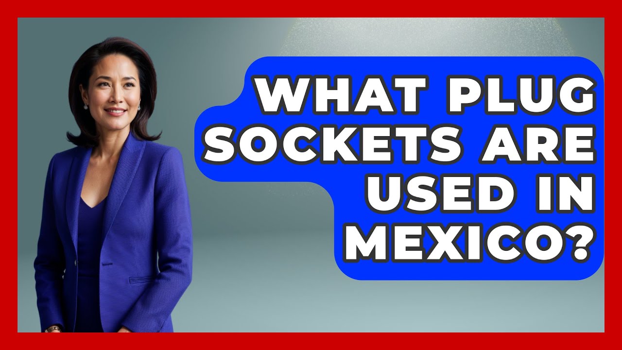 What Plug Sockets Are Used In Mexico? - Magical Mexico Moments - YouTube