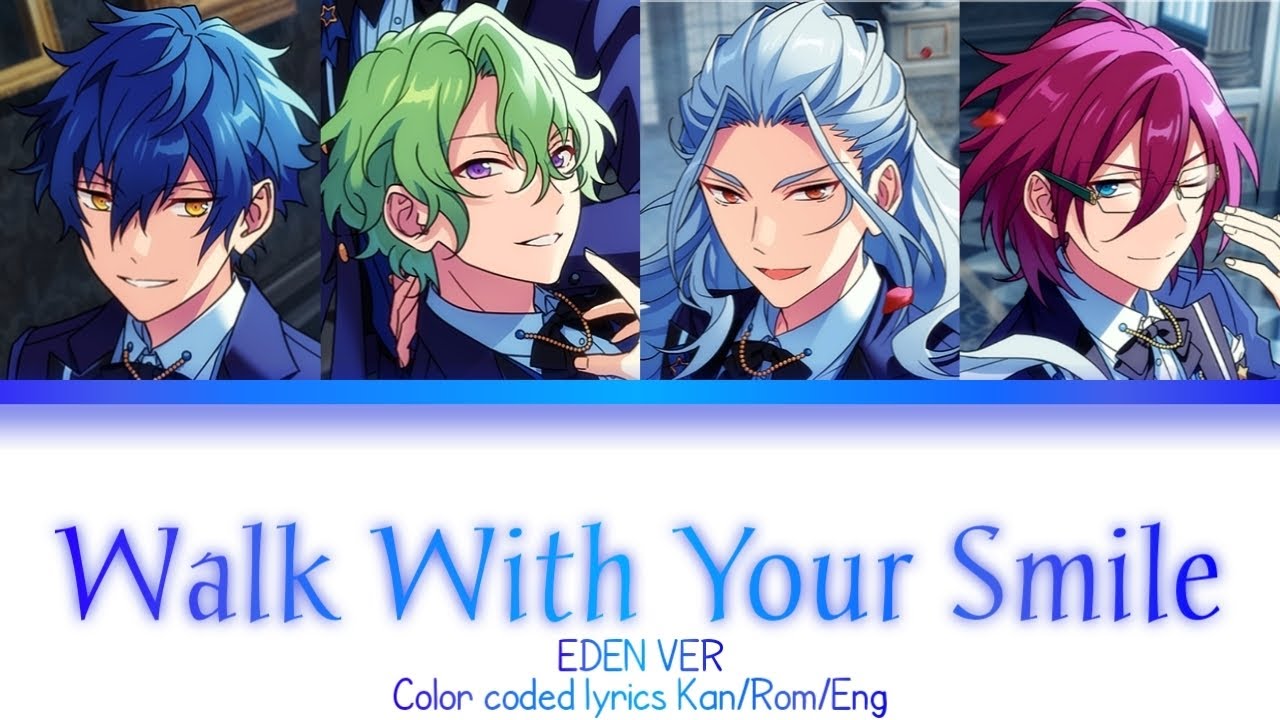 [ES] Walk with your smile - Eden ver. || Color coded Lyrics (Kan/Rom/Eng)