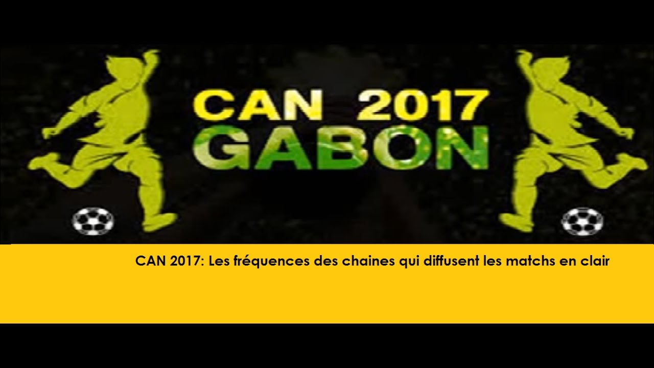 Can 2017 14 Frequences Des Chaines Qui Diffusent Les Matchs En