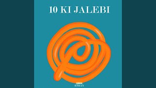 10 Ki Jalebi - EThan