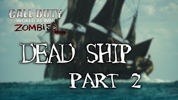 "Where Am I Going!" - Custom Zombies - "Dead Ship" - Part 2