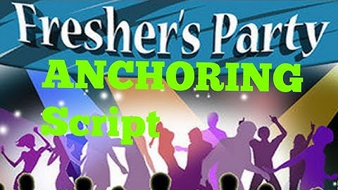 Freshers  party  anchoring script