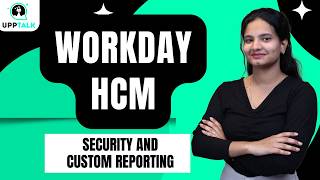 What is Workday HCM Security and Custom Reporting | Workday HCM Course | Learn Workday HCM | UppTalk
