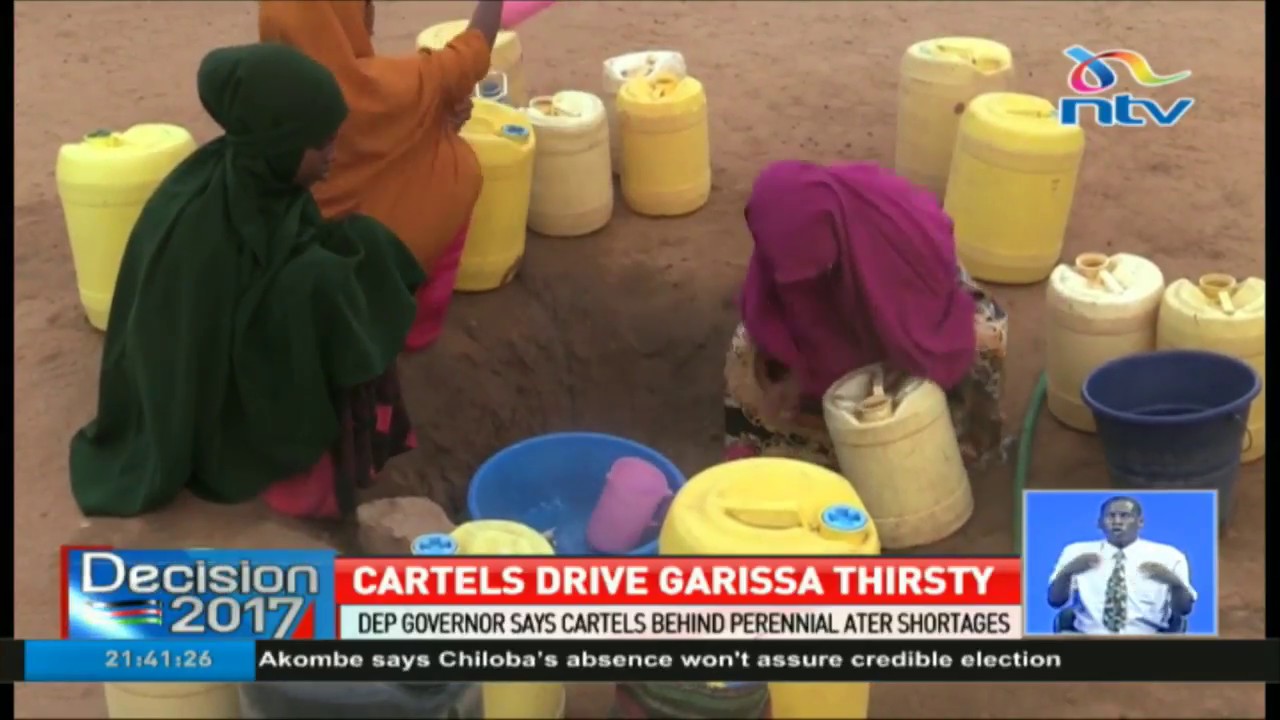 Cartels drive Garissa thirsty