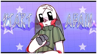 ★  — Start Again | animation meme [ B-day gift ] —  ★