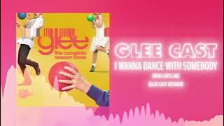 Glee Cast - I Wanna Dance With Somebody (Who Loves Me) ❤ Love Songs