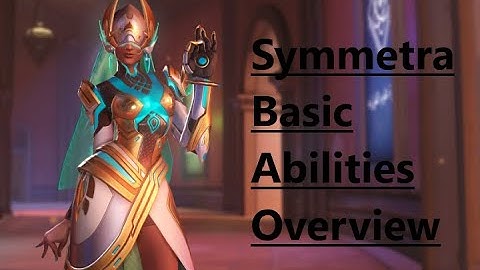Symmetra (Overwatch 2)  - Basic Abilities Quick