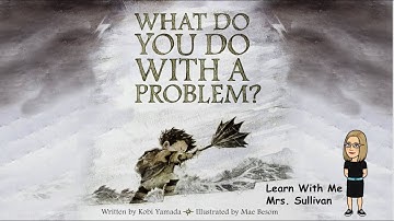 What Do You do With A Problem?