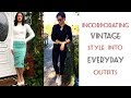 Incorporating Vintage Style Into Everyday Outfits⎜VINTAGE TIPS & TRICKS