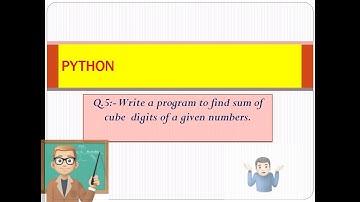 Q5Python Question | write a program to find sum of cube digits of a given | python for beginners