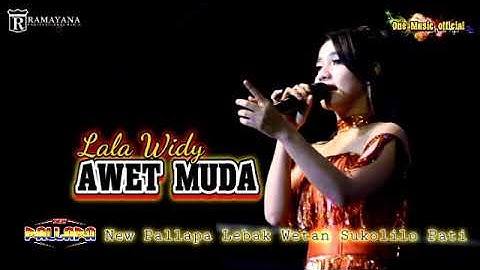 AWET MUDA Lala Widy NEW PALLAPA SUKOLILO