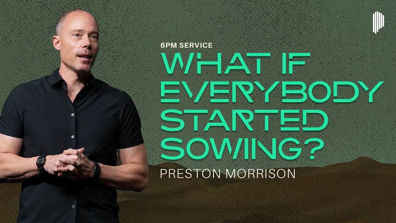 Sow Like The Harvest Depended On It | Preston Morrison | 6PM Service