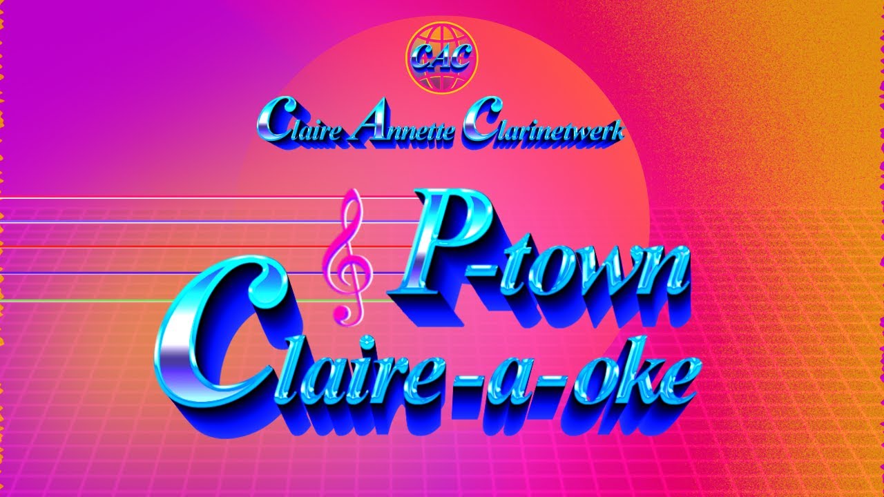 Provincetown Debut & One Woman Clarinet Claire-A-Oke Show | CLAIRE ANNETTE