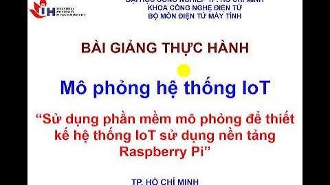 Hướng dẫn mô phỏng thiết kế ứng dụng IoT dùng Raspberry Pi - Phần 3