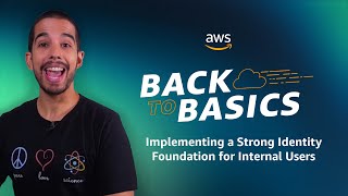 Back to Basics: Implementing a Strong Identity Foundation for Internal Users
