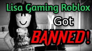 Lisa Gaming Roblox Got Finally BANNED