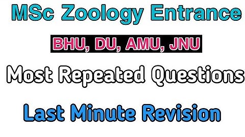 MSc Zoology | Entrance Exam | Most Repeated Previous year questions