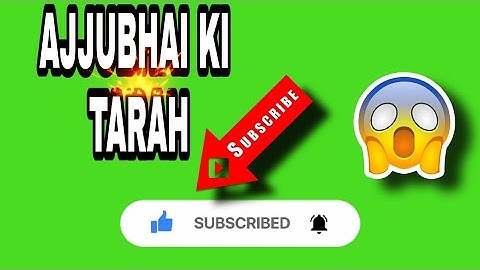 AJJUBHAI KI TARAH LIKE SUBSCRIBE BUTTON 😮😮⚡💥💥 NO COPYRIGHT DOWNLOAD/BE_4_YOU_GAMER