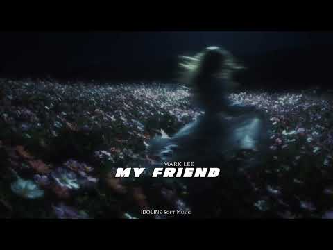 Mark Lee (마크리) - "My Friend" | Dream Pop Version | Female Cover
