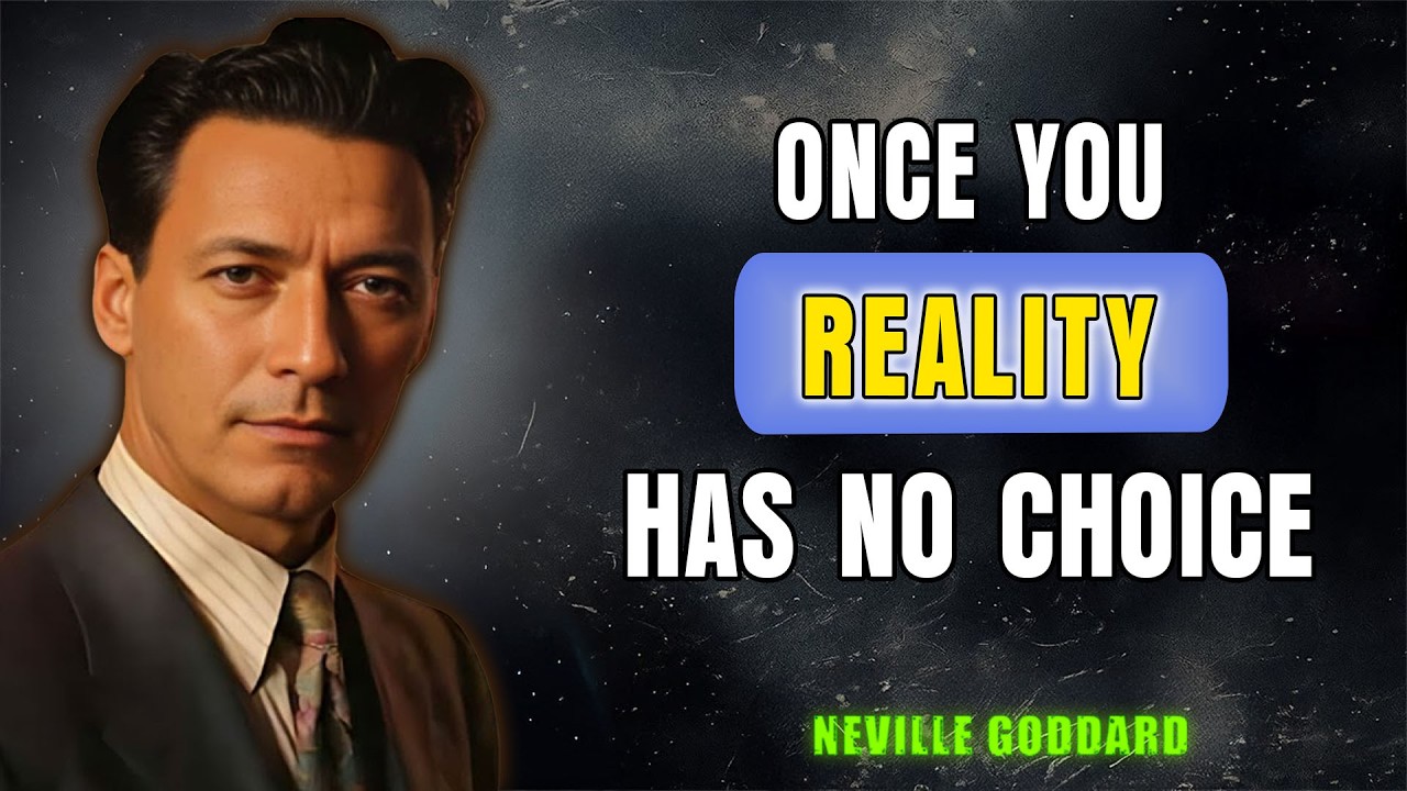 Once You Feel It Real — Reality Has No Choice | Neville Goddard