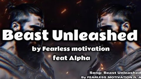 Beast Unleashed by Fearless Motivation ft.Alpha
