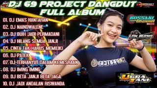 DJ 69 PROJECT FULL ALBUM TERBARU 2021 - DJ EMAS HANTARAN, DJ BUIH JADI PERMADANI, DJ NAINOWALENE 39