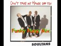SOULTANS - Can't Take My Hands Off You (Funky Pump Mix)