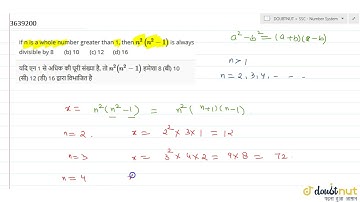 If n is a whole number greater than 1, then `n^2(n^2-1)` is always divisible by 8 (b) 10 (c) 12 ...