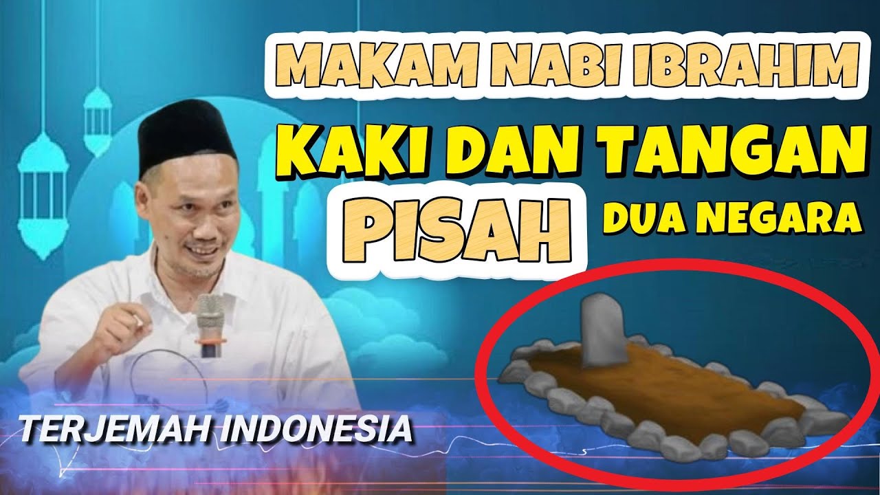 Fakta Makam Nabi Ibrahim AS Yang Tubuh Kaki Dan Kepala Terpisah - GUS BAHA TERBARU