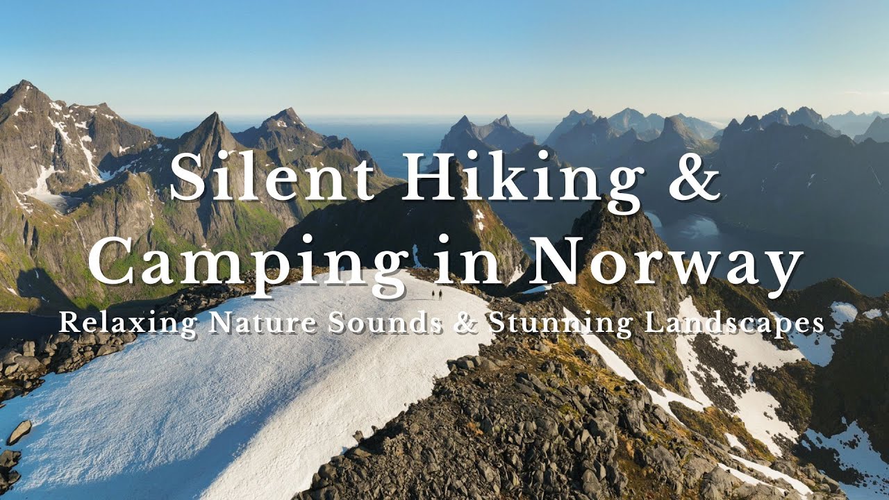 Silent Hiking & Camping in Norway | Relaxing Nature Sounds & Stunning Landscapes