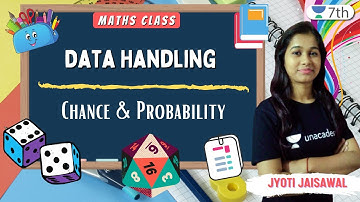 Data Handling | Chance & Probability | Maths | Unacademy 7th | Jyoti Jaisawal
