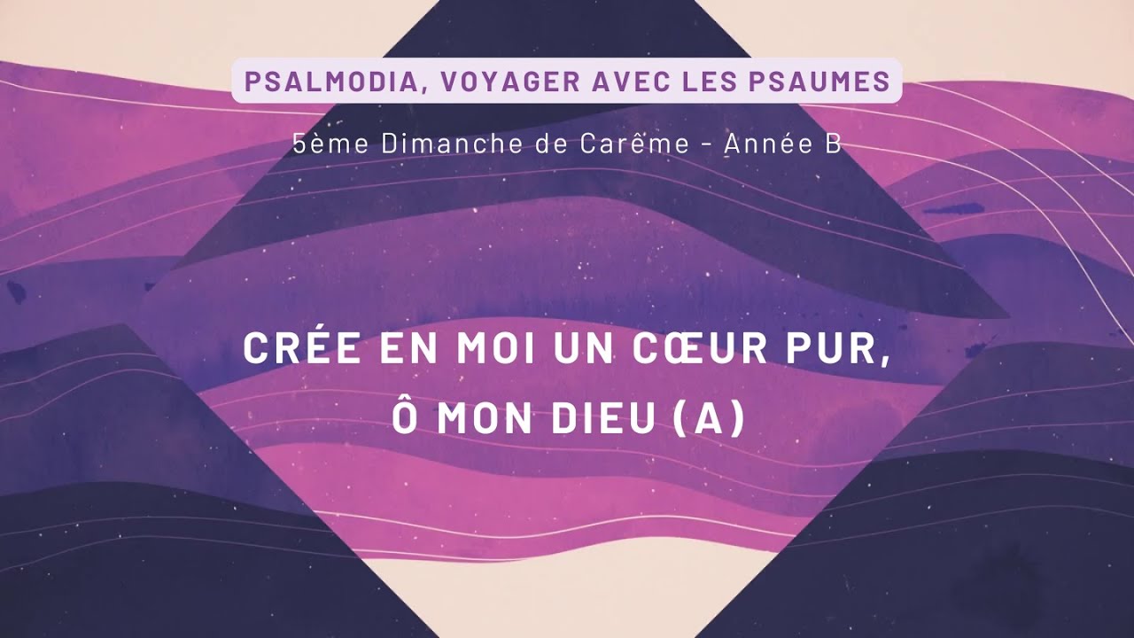 Crée en moi un cœur pur, ô mon Dieu (A) | Psalmodia | Emmanuel Music