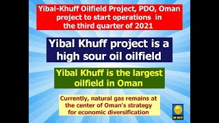 37 Yibal-Khuff Oilfield Project, PDO, Oman project to start operations  in the third quarter of 2021